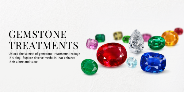 INTRODUCTION TO GEMSTONE TREATMENTS